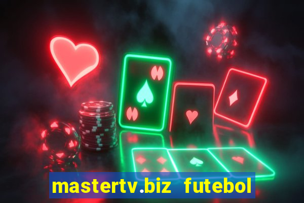 mastertv.biz futebol ao vivo